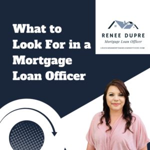 what to look for in mortgage loan officer houma louisiana