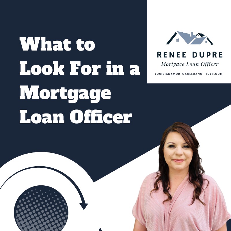 What to Look For in a Mortgage Loan Officer